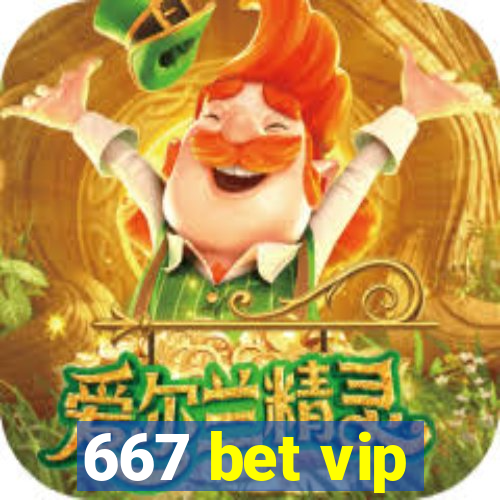 667 bet vip